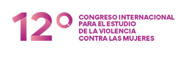 XII Congreso Internacional para el Estudio de la Violencia contra las Mujeres